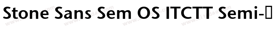 Stone Sans Sem OS ITCTT Semi字体转换